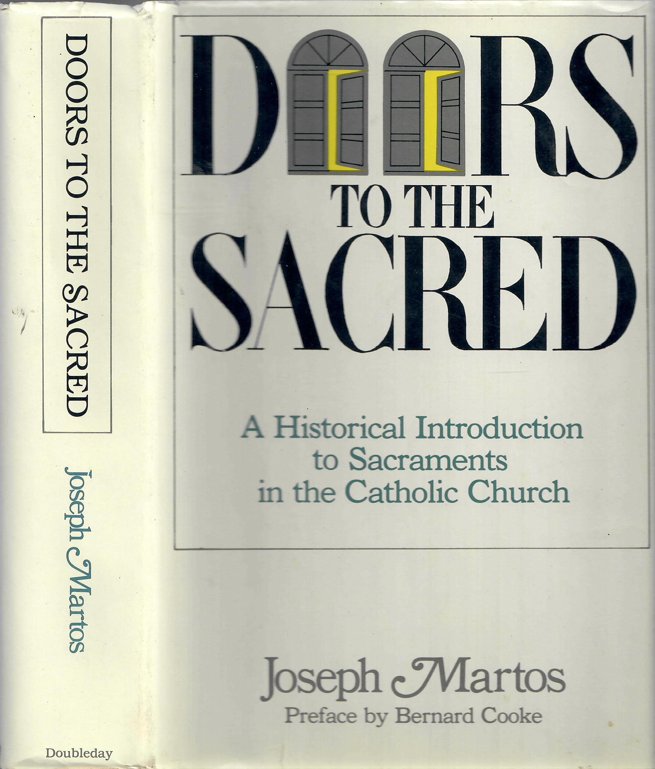 Doors To the Sacred: A Historical Introduction To Sacraments in the Catholic Church,New