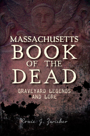Massachusetts Book of the Dead:: Graveyard Legends and Lore,Used