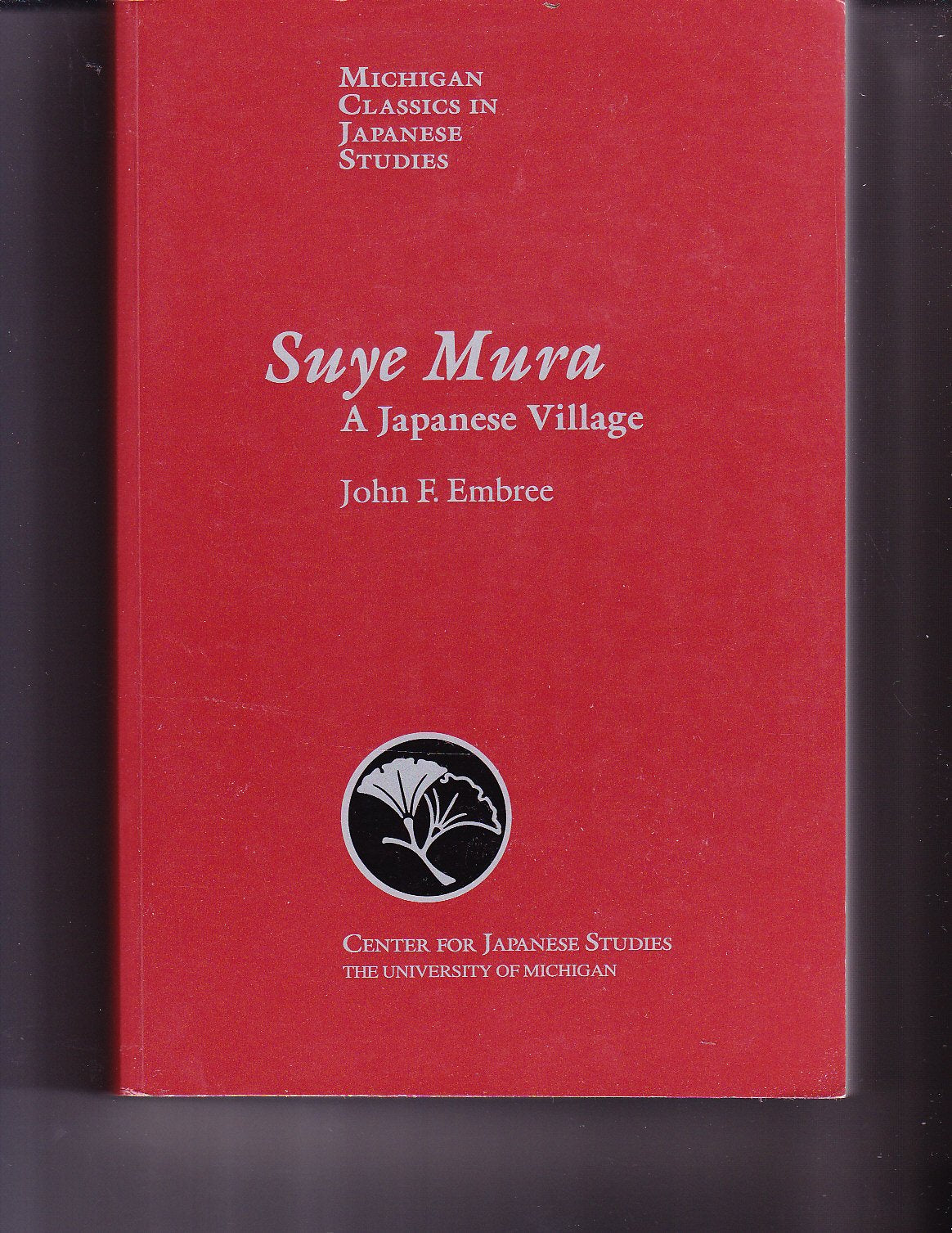 Suye Mura: A Japanese Village (Michigan Classics In Japanese Studies)