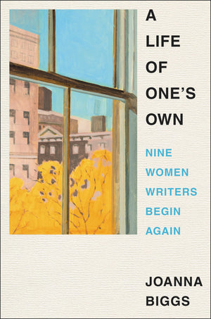 A Life Of One'S Own: Nine Women Writers Begin Again,Used