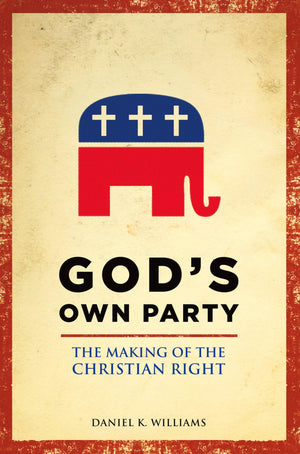 God's Own Party: The Making of the Christian Right,Used