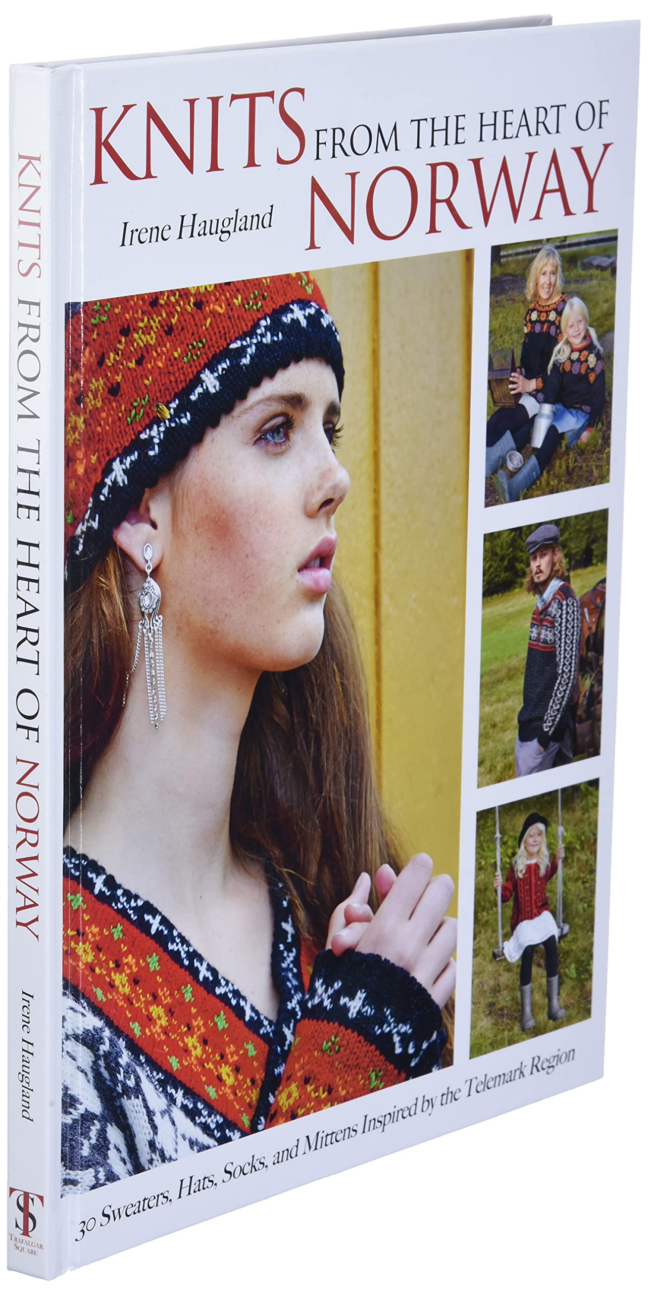 Knits From The Heart Of Norway: 30 Sweaters, Hats, Socks, And Mittens Inspired By The Telemark Region