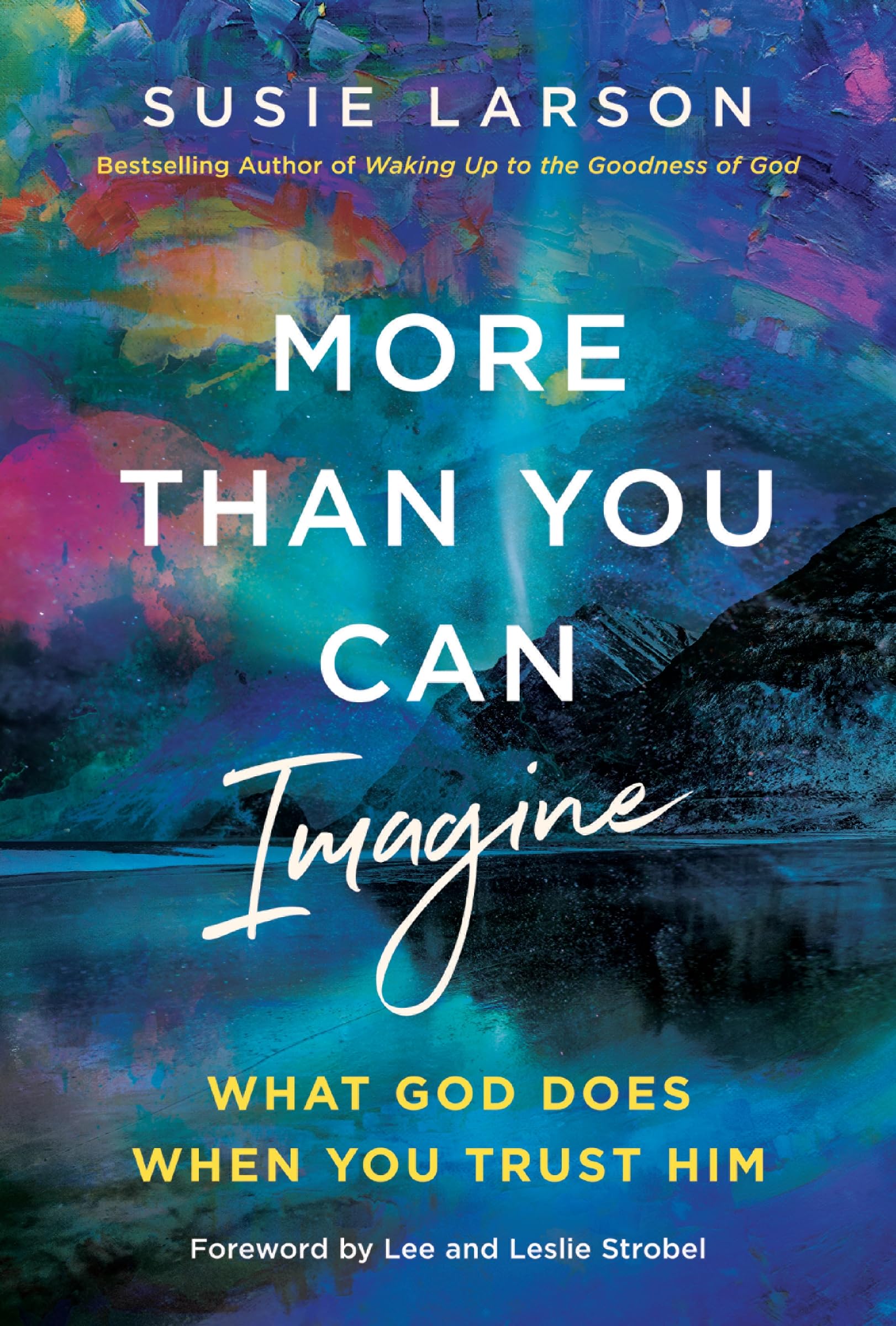 More Than You Can Imagine: Seeing What God Sees In You And Living Loved