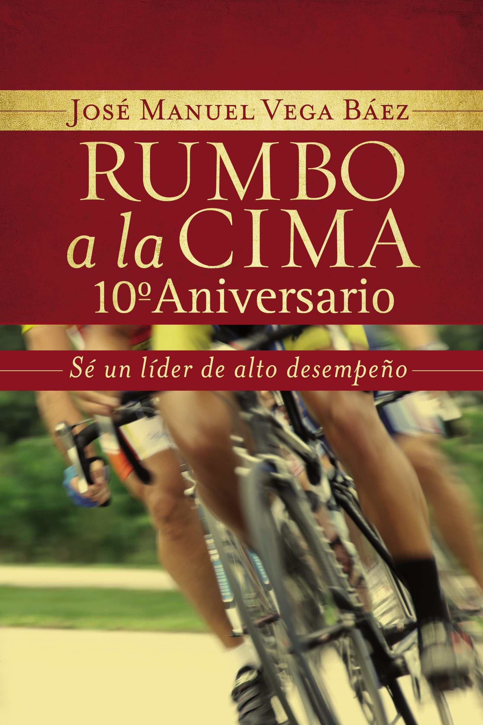 Rumbo A La Cima 10 Aniversario: S Un Lder De Alto Desempeo (Spanish Edition),Used