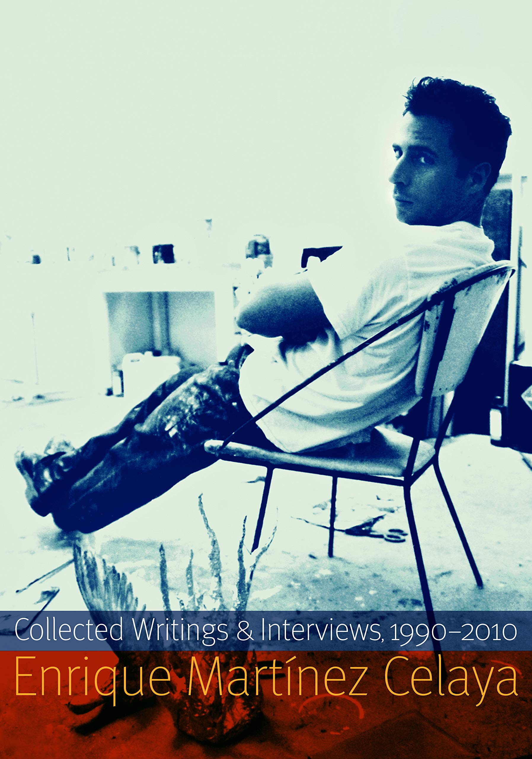 Enrique Martnez Celaya: Collected Writings And Interviews, 19902010,Used