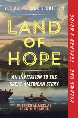 A Teacher'S Guide To Land Of Hope: An Invitation To The Great American Story (Young Reader'S Edition, Volume 1),New