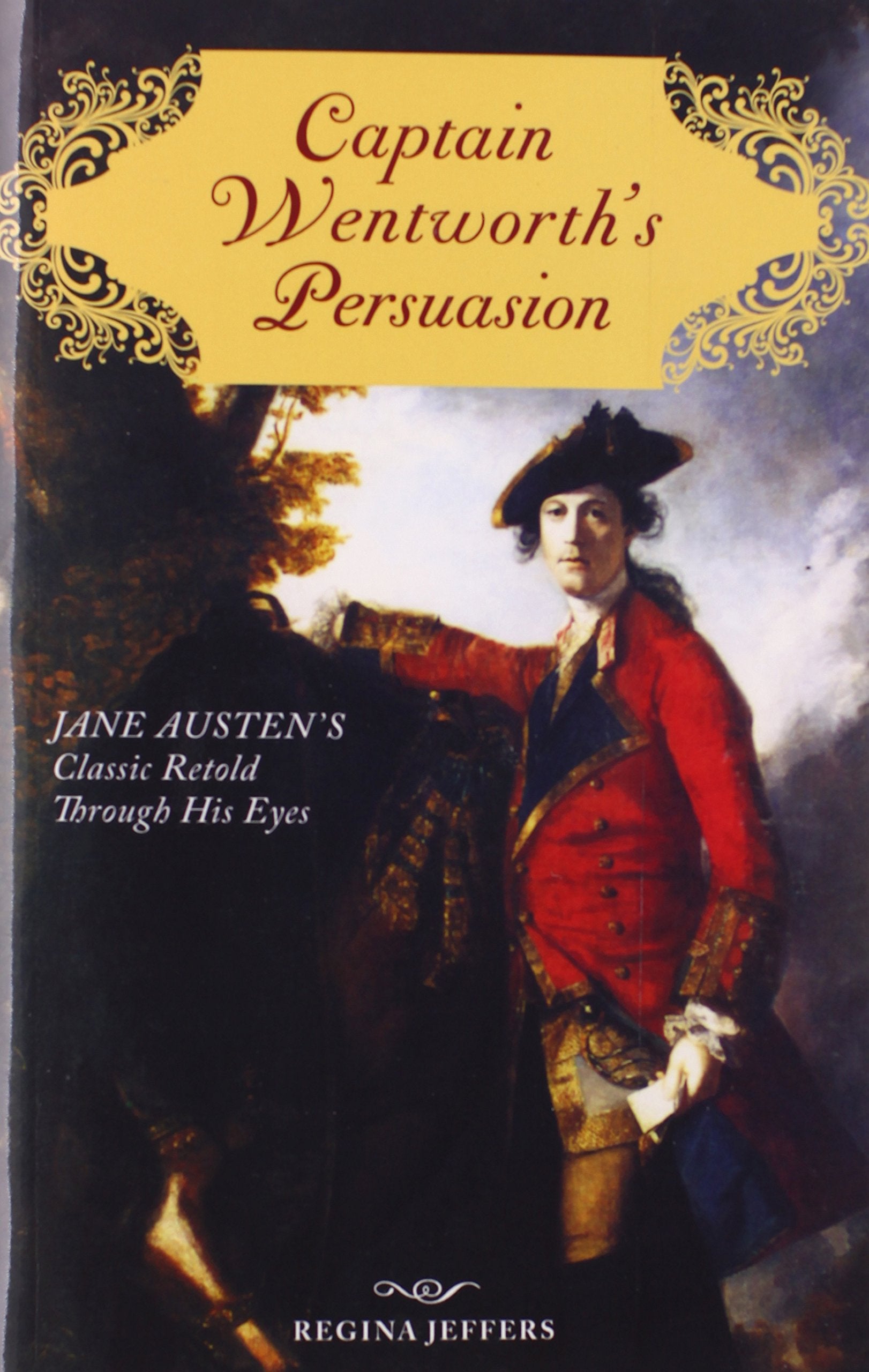 Captain Wentworth's Persuasion: Jane Austen's Classic Retold Through His Eyes,Used