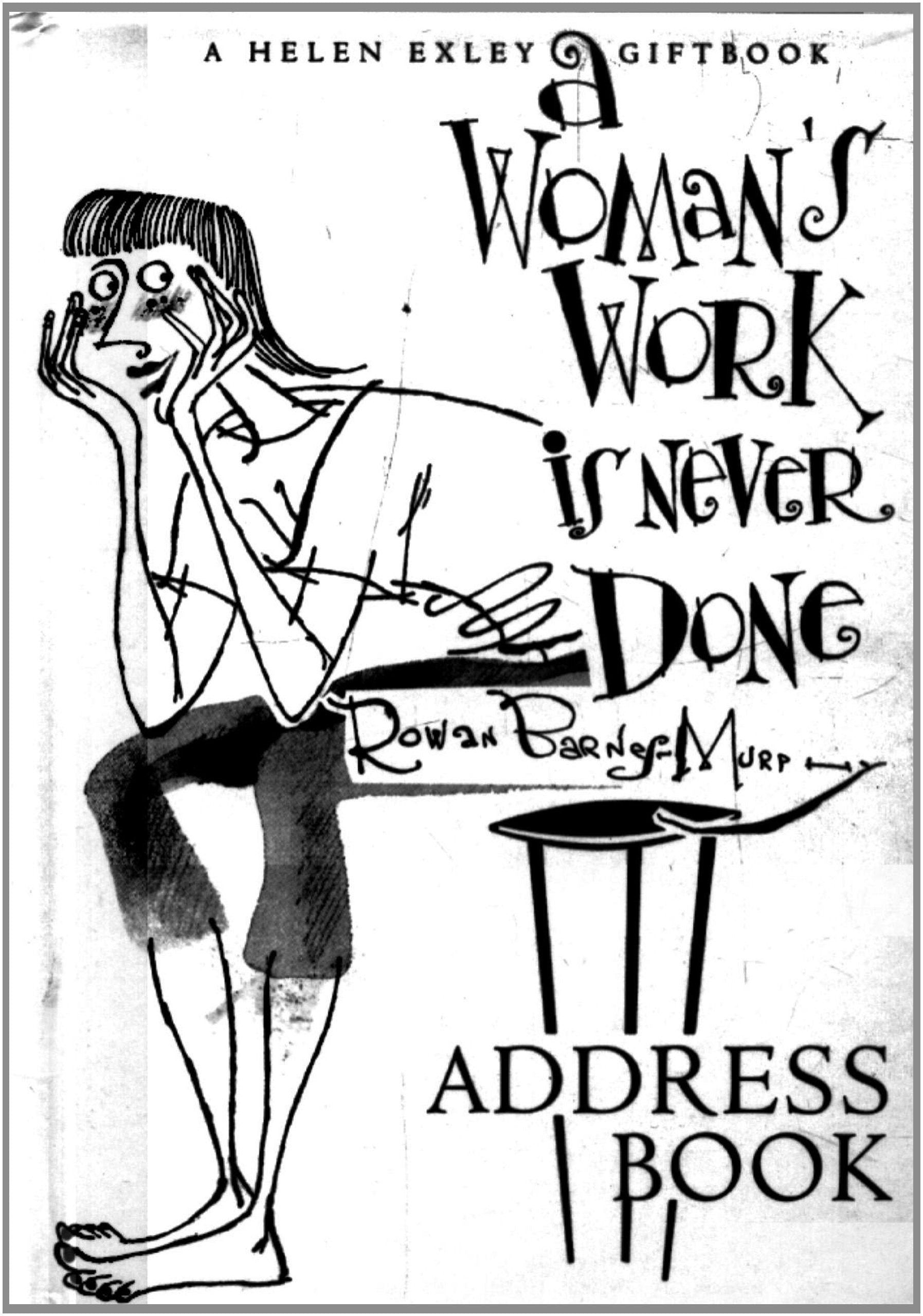 Woman's Work Is Never Done Address Book (64p) (Helen Exley Giftbooks),Used