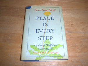 Peace Is Every Step: The Path Of Mindfulness In Everyday Life