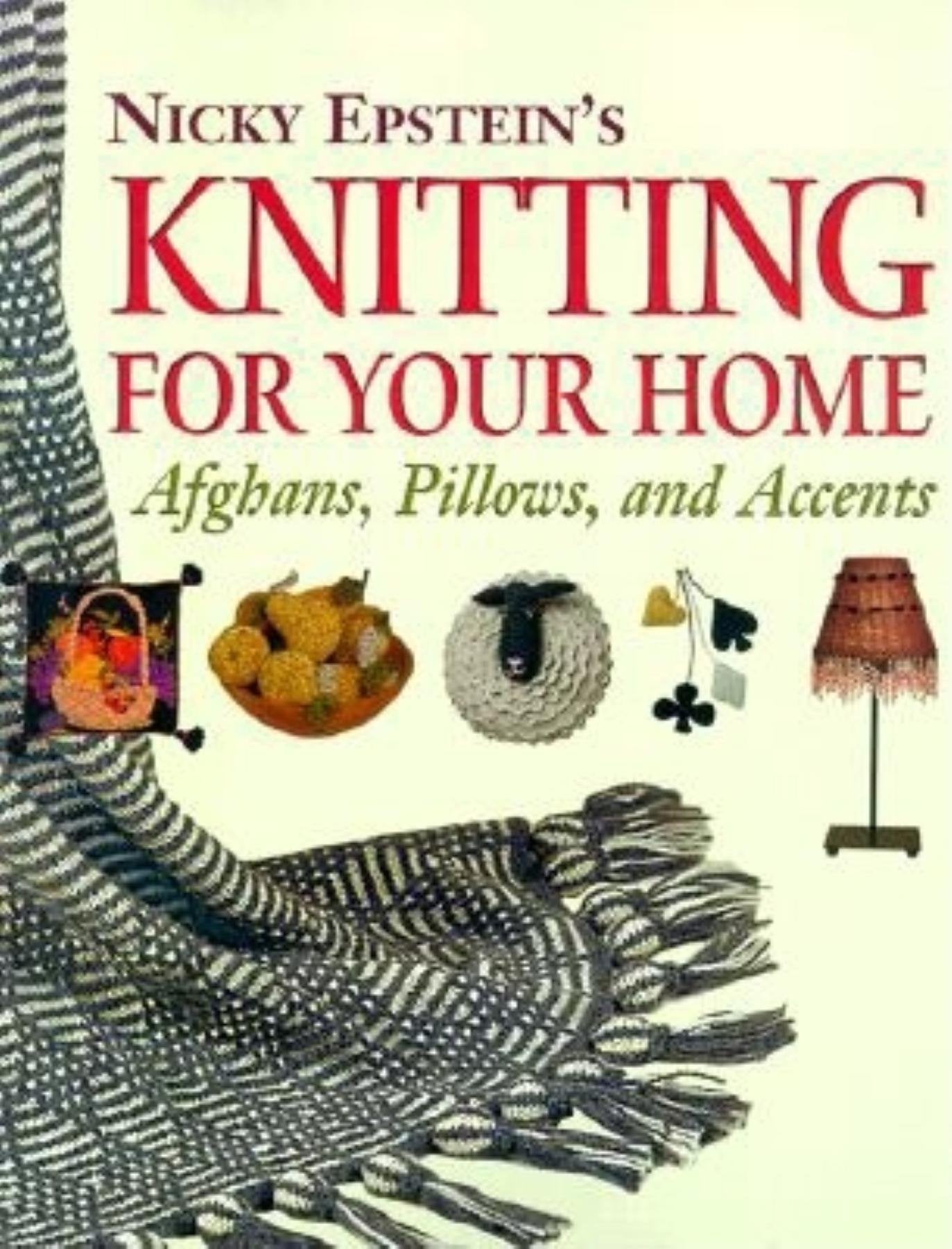 Nicky Epstein's Knitting For Your Home: Afghans, Pillows, and Accents,Used