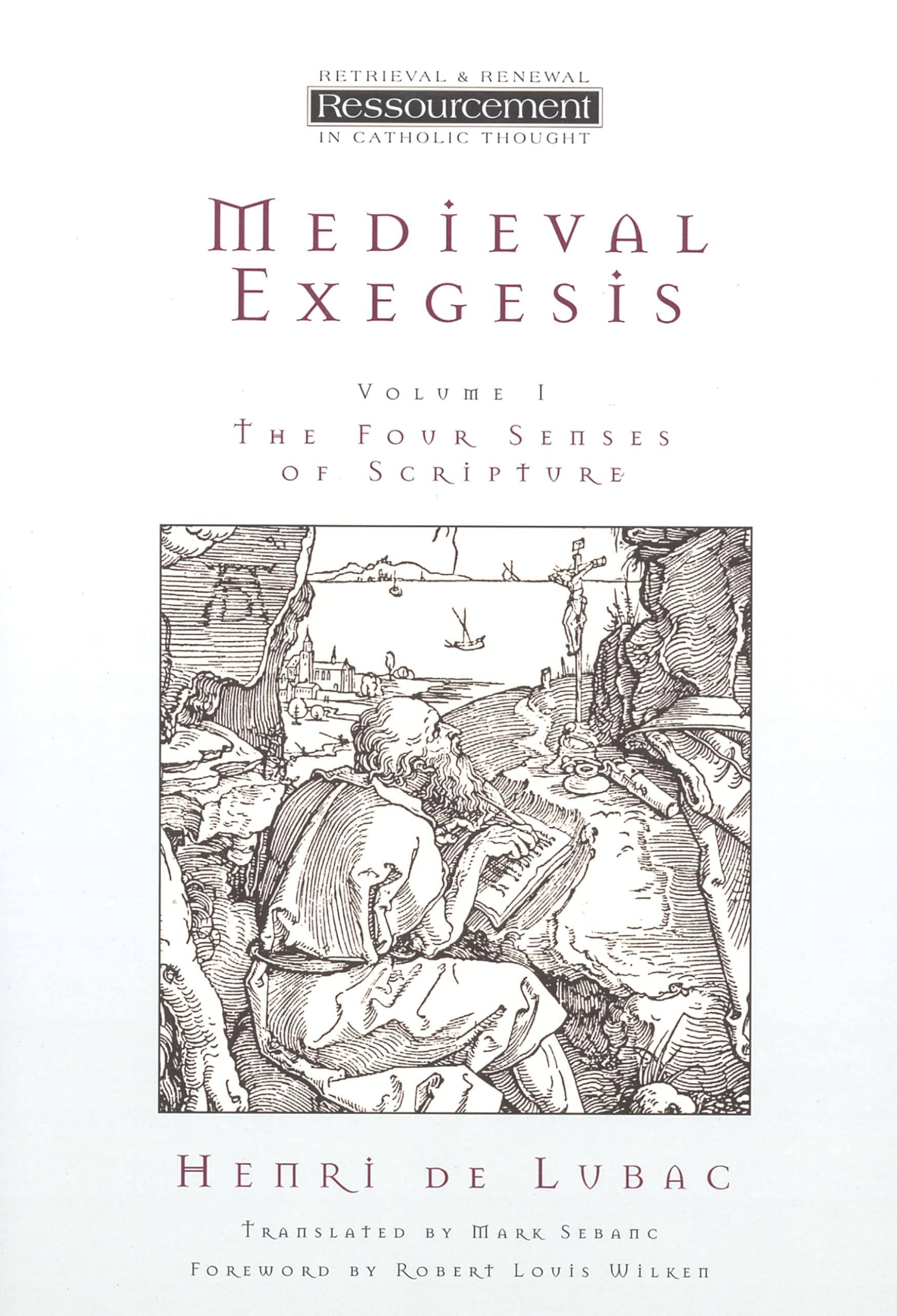 Medieval Exegesis: The Four Senses of Scripture, Vol. 1 (Ressourcement: Retrieval & Renewal in Catholic Thought) (Ressourcement:,Used