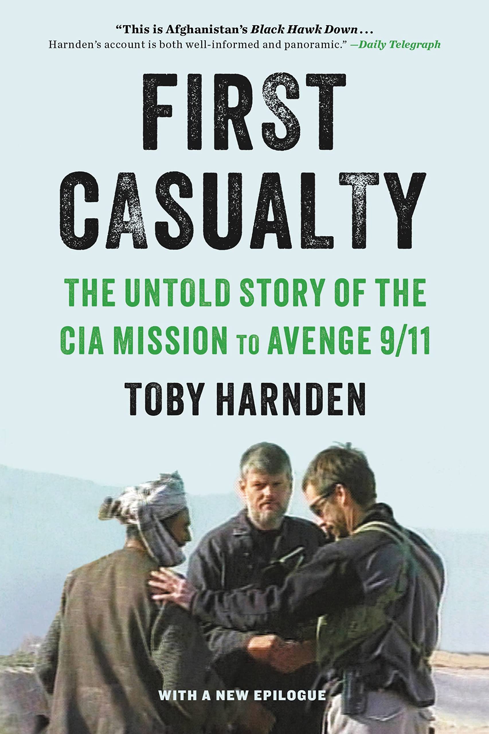 First Casualty: The Untold Story Of The Cia Mission To Avenge 9/11