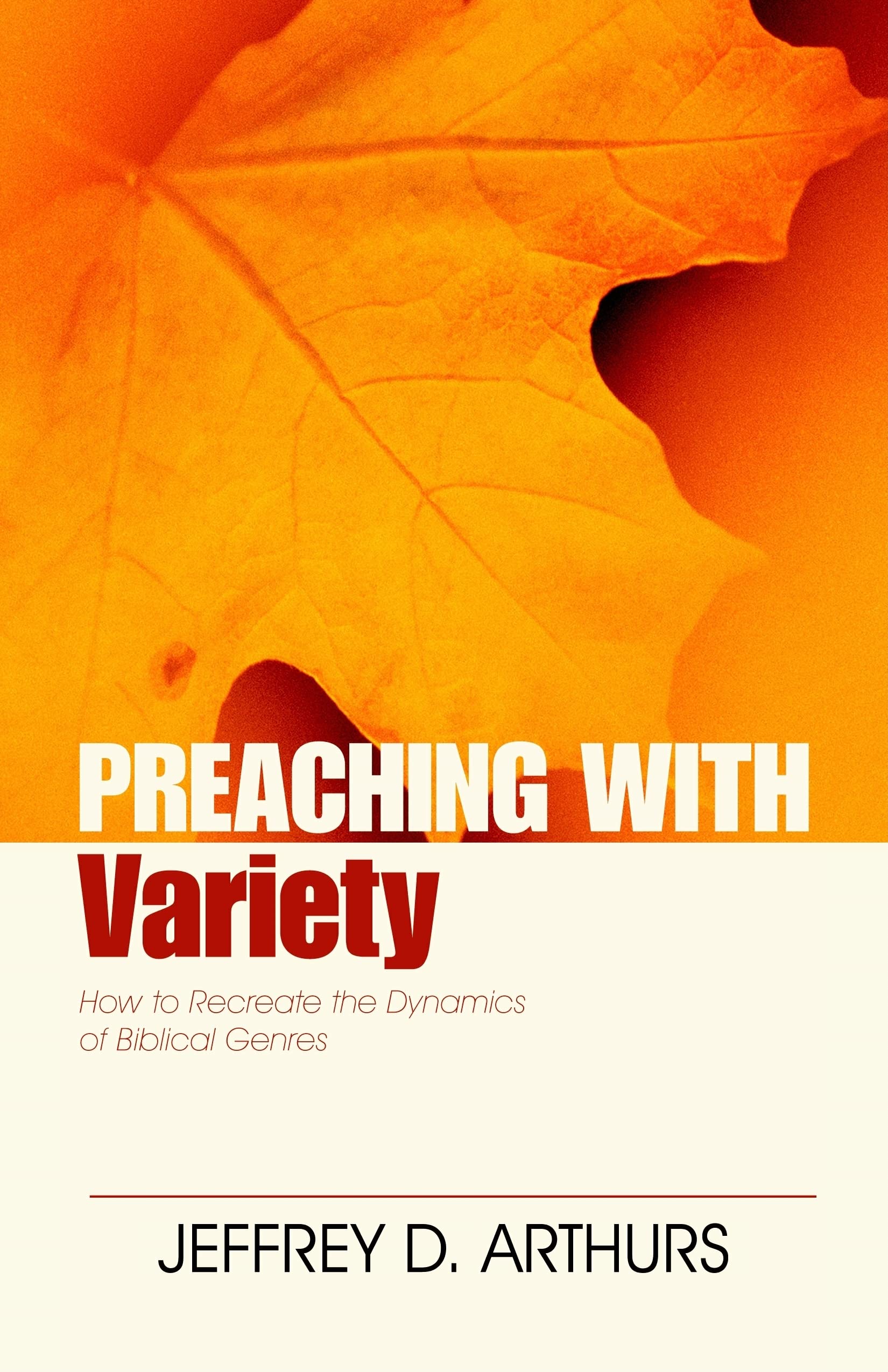 Preaching with Variety: How to Recreate the Dynamics of Biblical Genres,Used