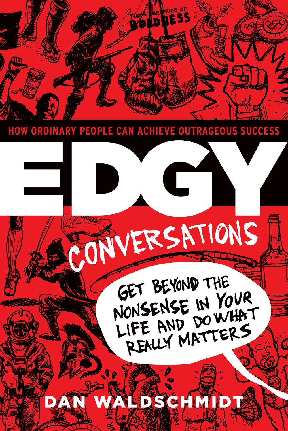 Edgy Conversations: How Ordinary People Can Achieve Outrageous Success,Used