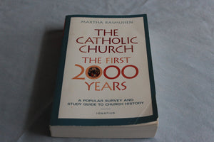 The Catholic Church, The First 2000 Years: A Popular Survey And Study Guide To Church History,New