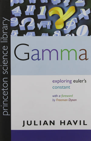 Gamma: Exploring Euler'S Constant (Princeton Science Library)