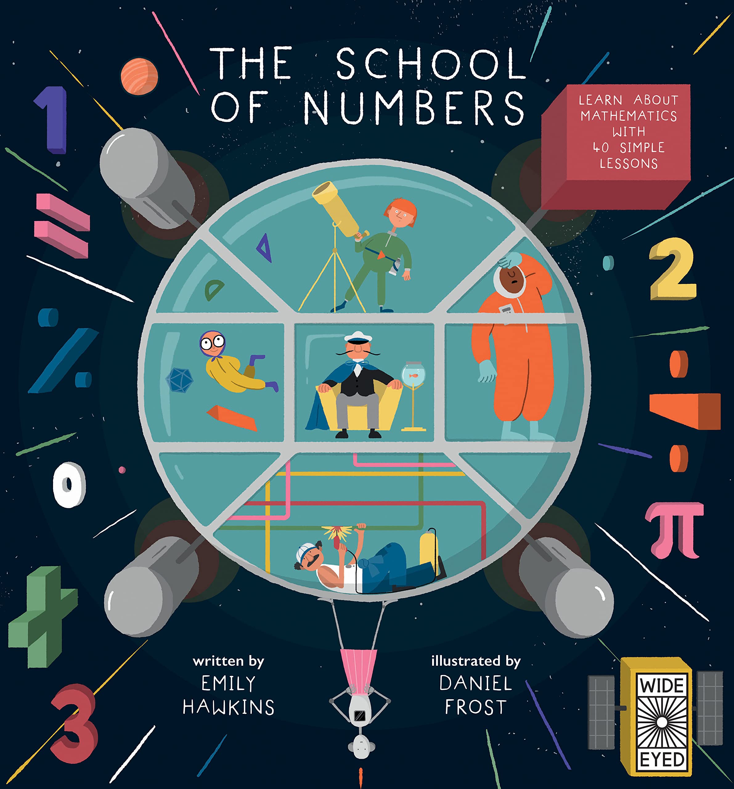 The School Of Numbers: Learn About Mathematics With 40 Simple Lessons