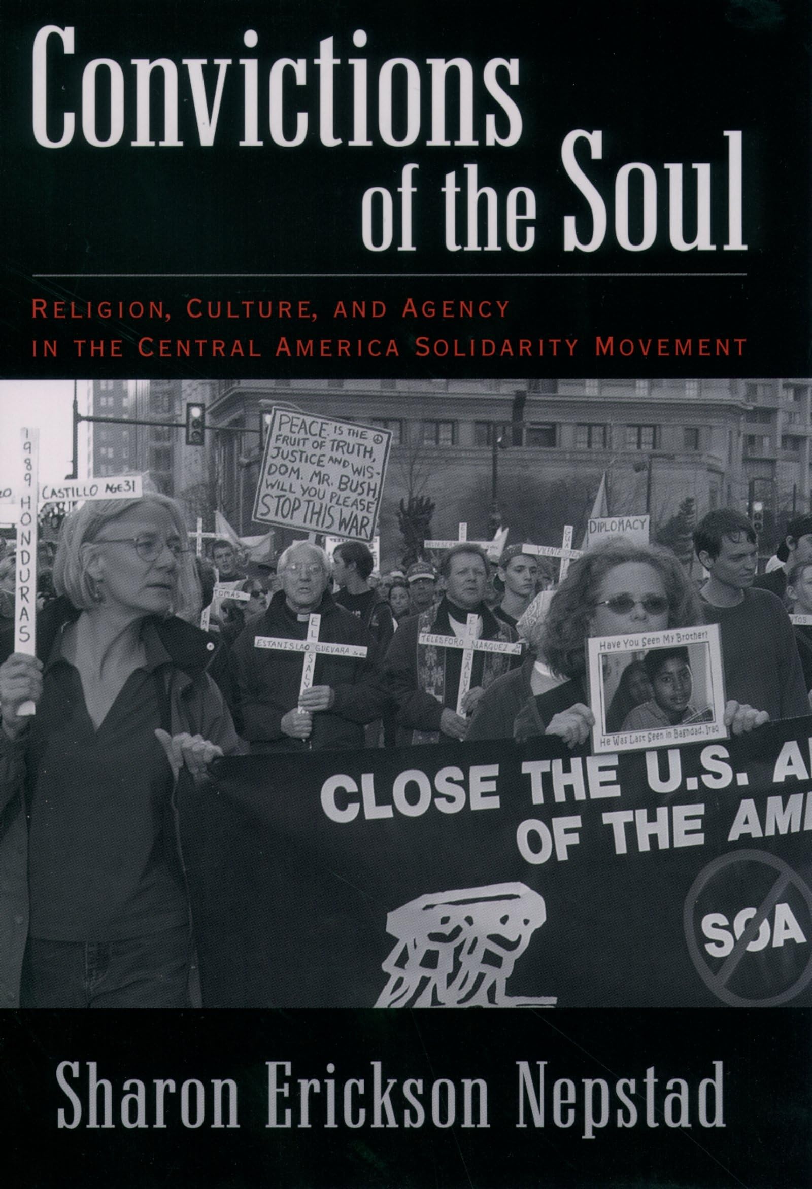 Convictions of the Soul: Religion, Culture, and Agency in the Central America Solidarity Movement,Used