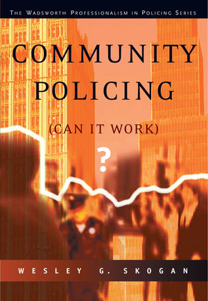 Community Policing: Can It Work? (The Wadsworth Professionalism in Policing Series),New