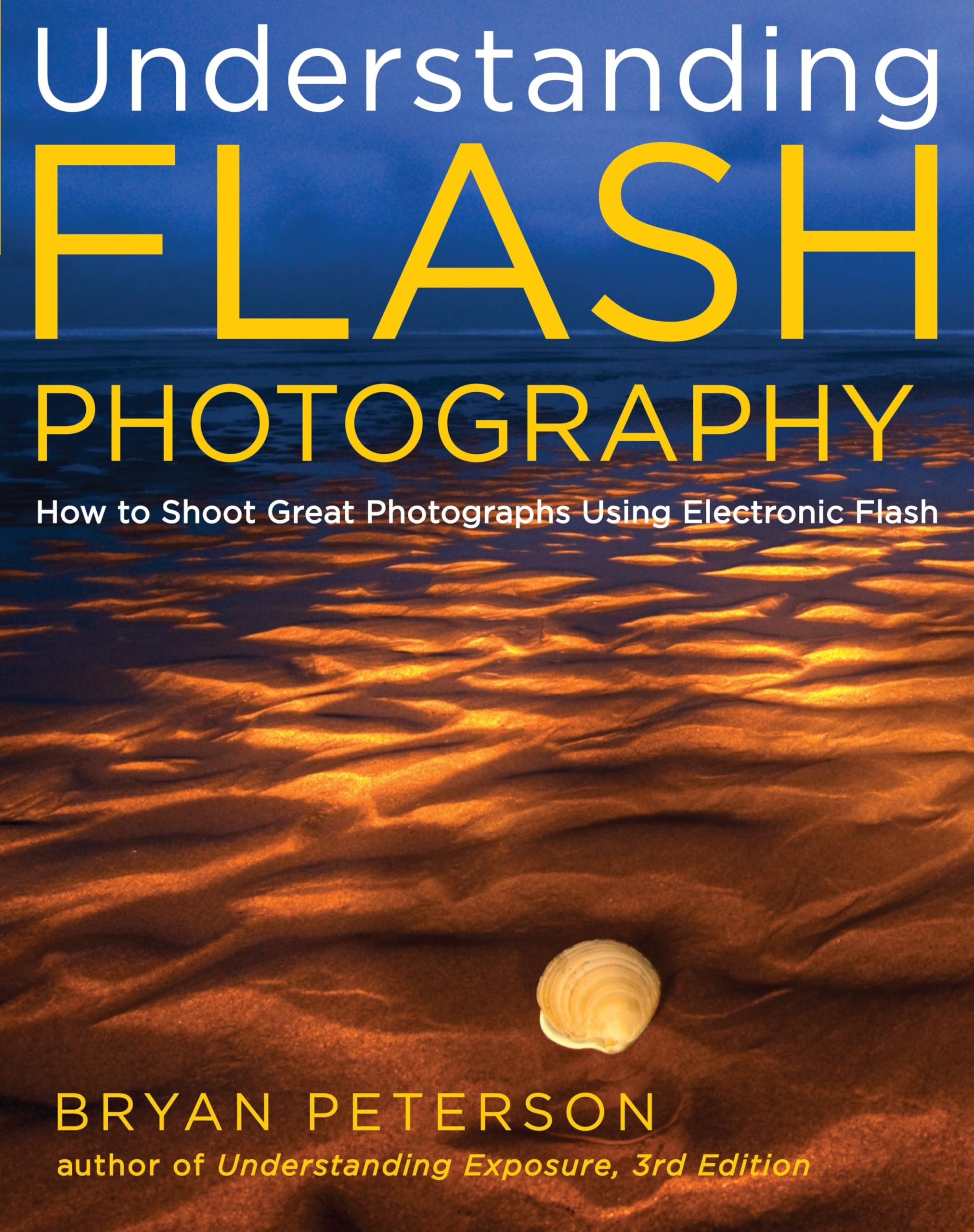 Understanding Flash Photography: How To Shoot Great Photographs Using Electronic Flash,New