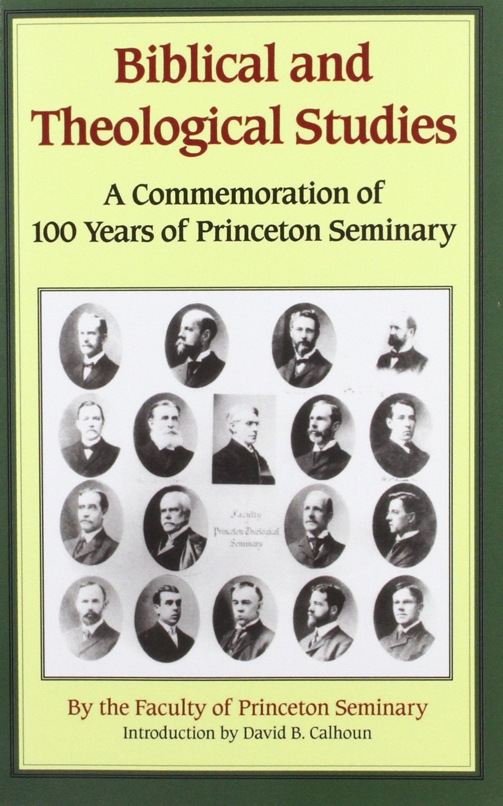 Biblical and Theological Studies: A Commemoration of 100 Years of Princeton Seminary,Used