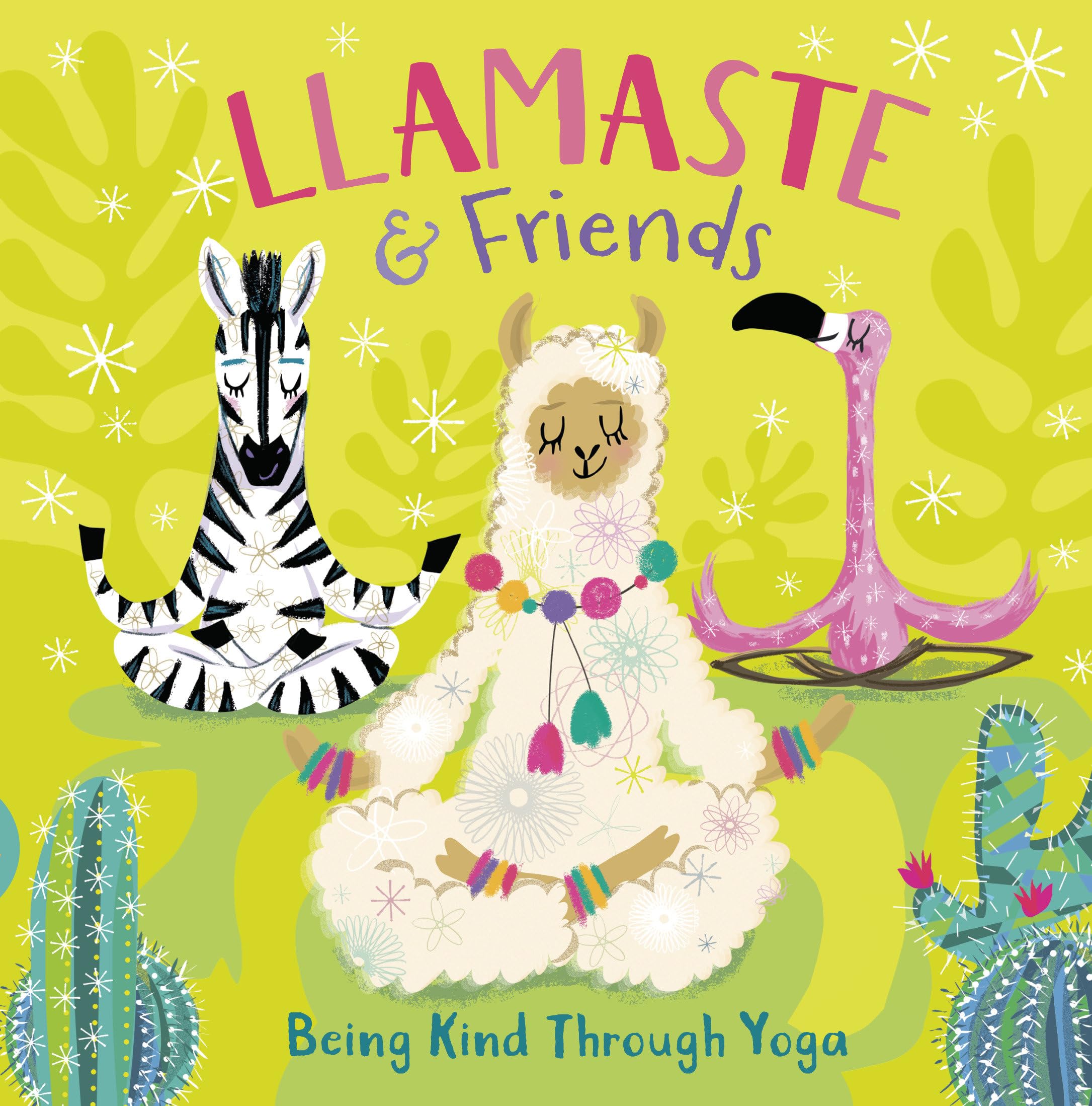 Llamaste and Friends: Being Kind Through Yoga,Used