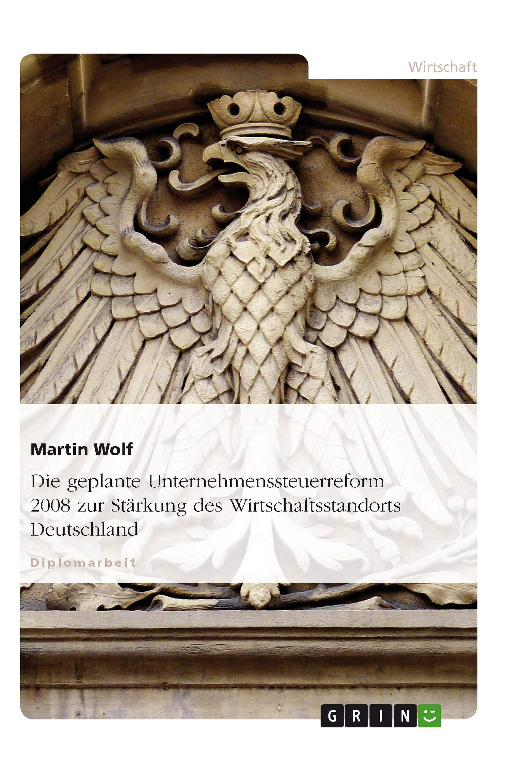 Die Geplante Unternehmenssteuerreform 2008 Zur Strkung Des Wirtschaftsstandorts Deutschland (German Edition),Used