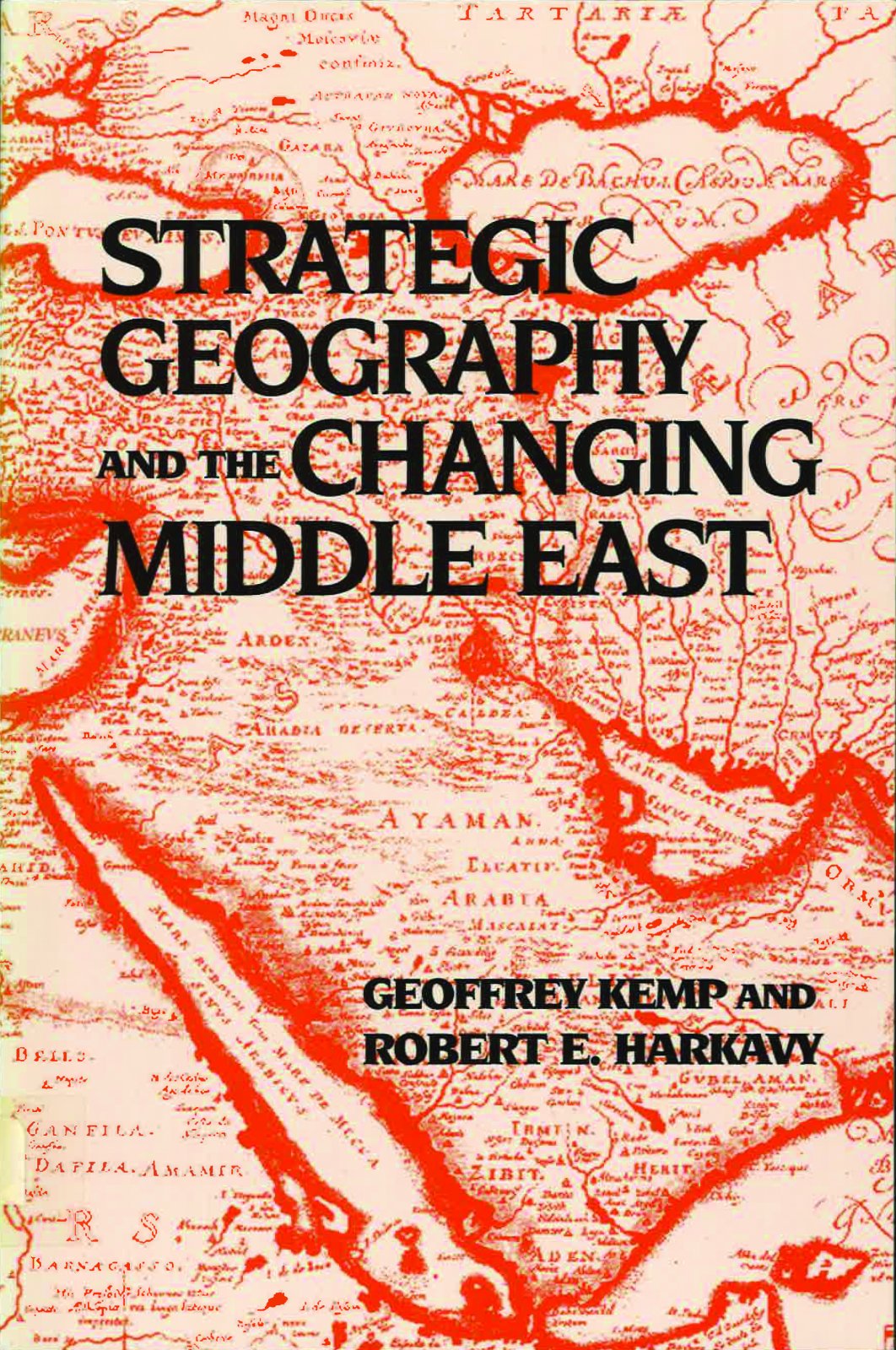 Strategic Geography And The Changing Middle East,New