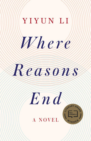 Where Reasons End: A Novel,New