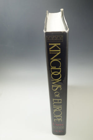 Kingdoms of Europe: An Illustrated Encyclopedia of Ruling Monarchs from Ancient Times to the Present,Used