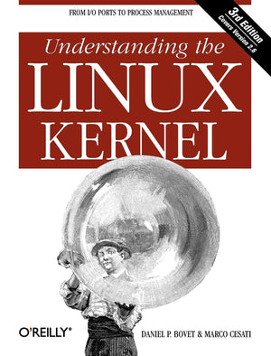 Understanding The Linux Kernel: From I/O Ports To Process Management