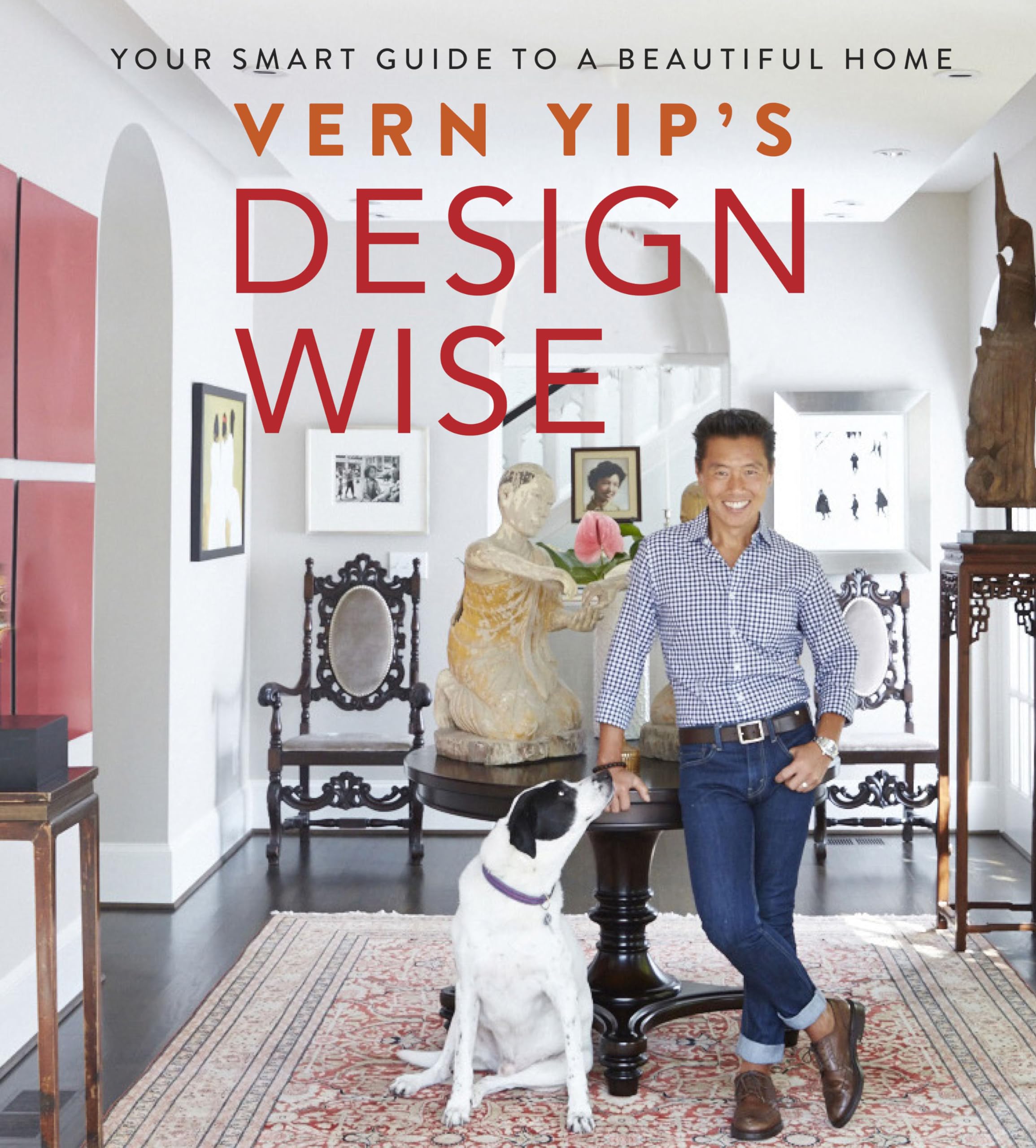 Vern Yip'S Design Wise: Your Smart Guide To A Beautiful Home