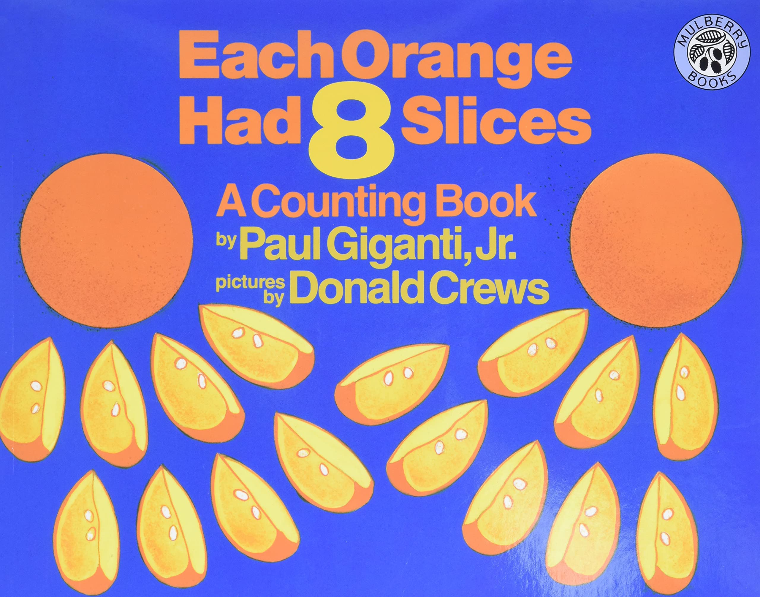 Each Orange Had 8 Slices (Counting Books (Greenwillow Books))-used