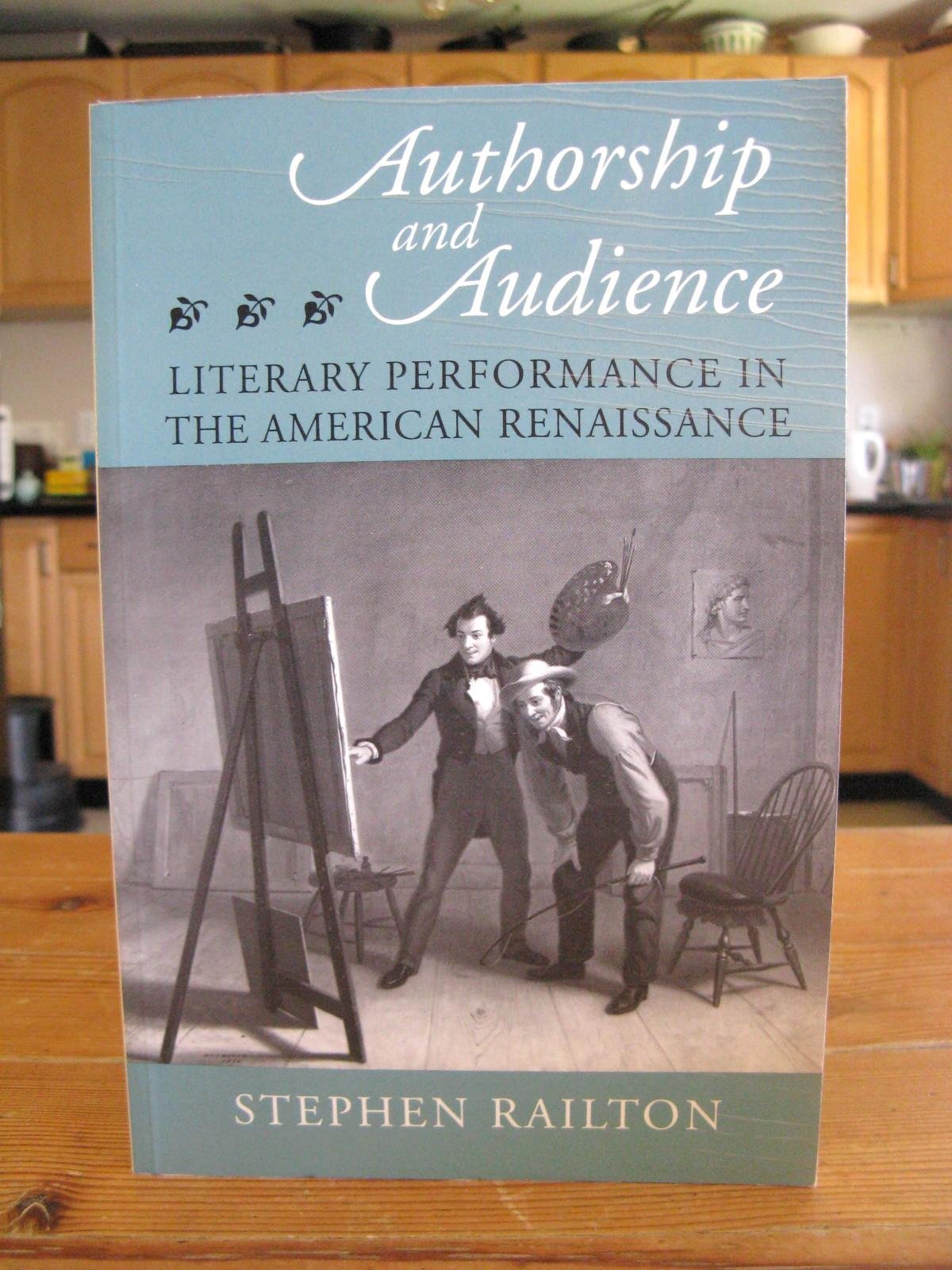 Authorship and Audience: Literary Performance in the American Renaissance (Princeton Legacy Library),Used