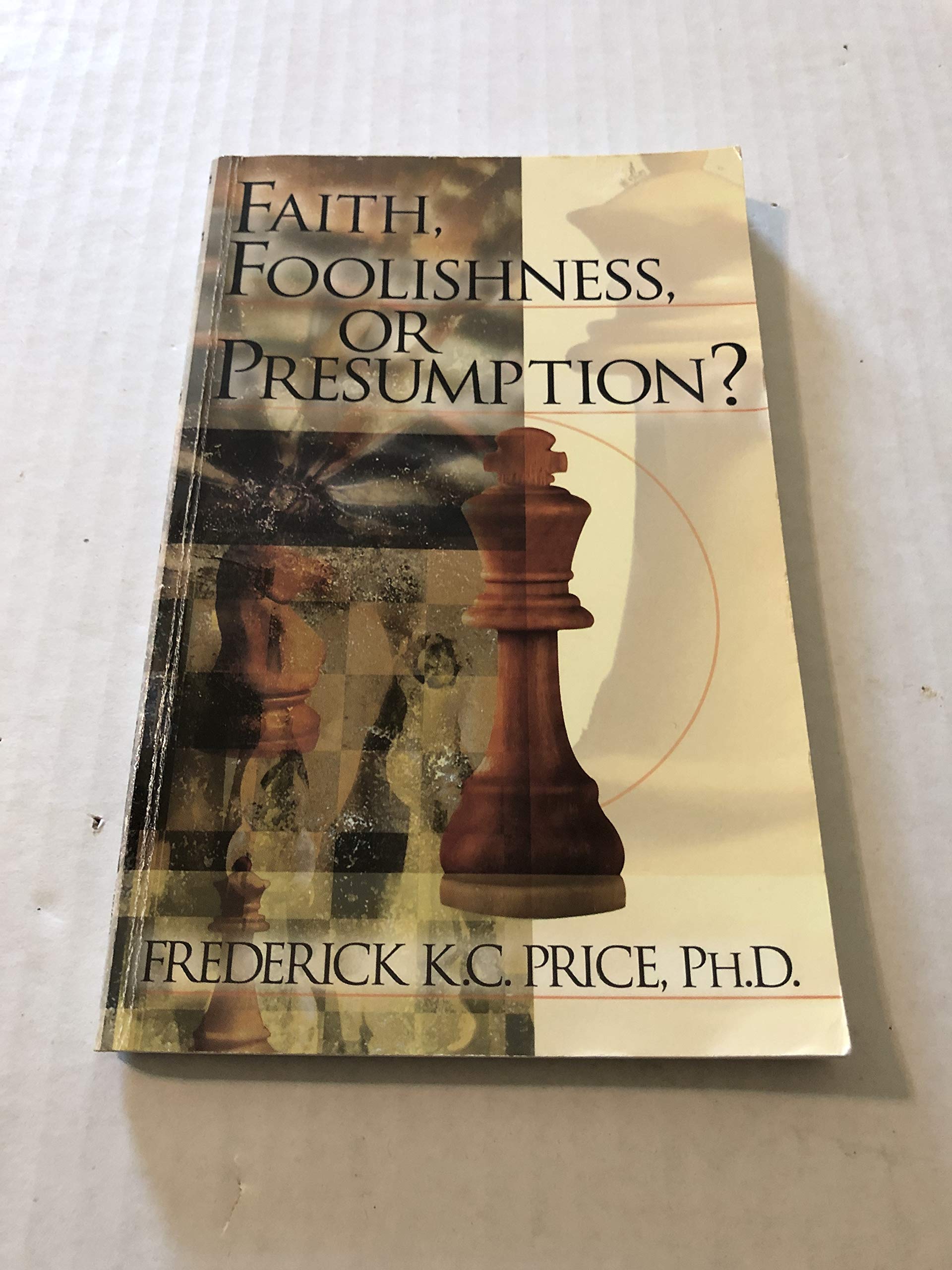 Faith, Foolishness, or Presumption?,Used