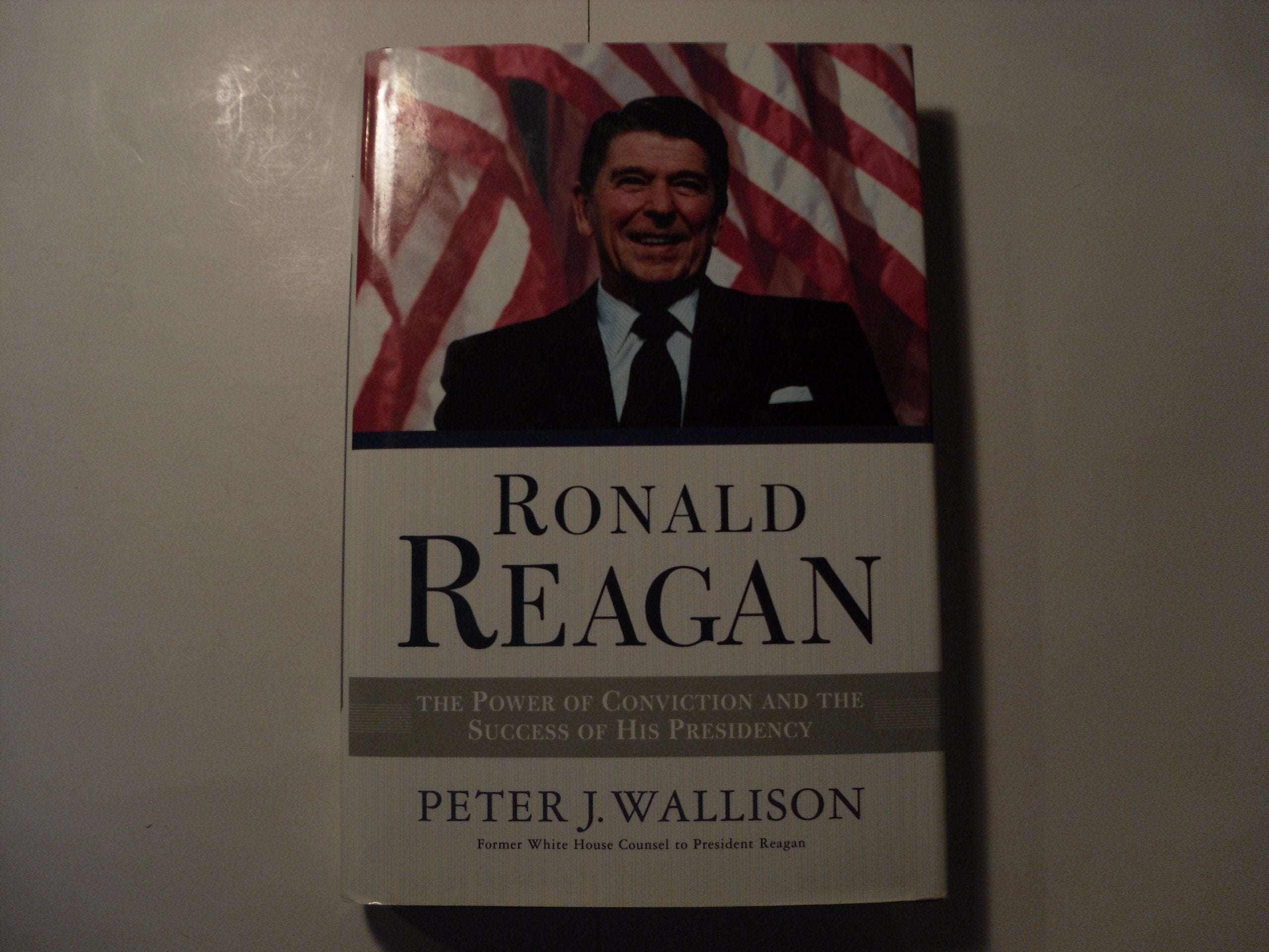 Ronald Reagan: The Power of Conviction and the Success of His Presidency,Used