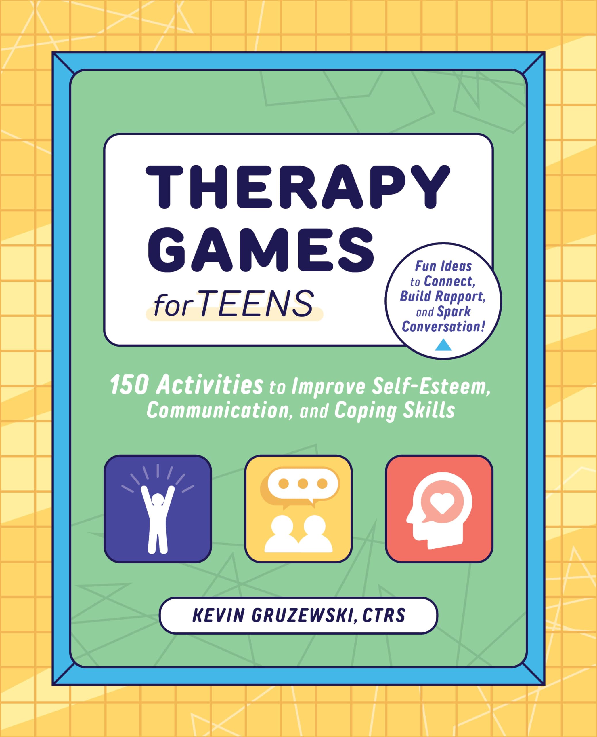 Therapy Games for Teens: 150 Activities to Improve SelfEsteem, Communication, and Coping Skills,Used