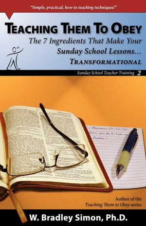 Teaching Them To Obey 2: The 7 Ingredients That Make Your Sunday School Lessons...Transformational (Sunday School Teacher Traini,Used