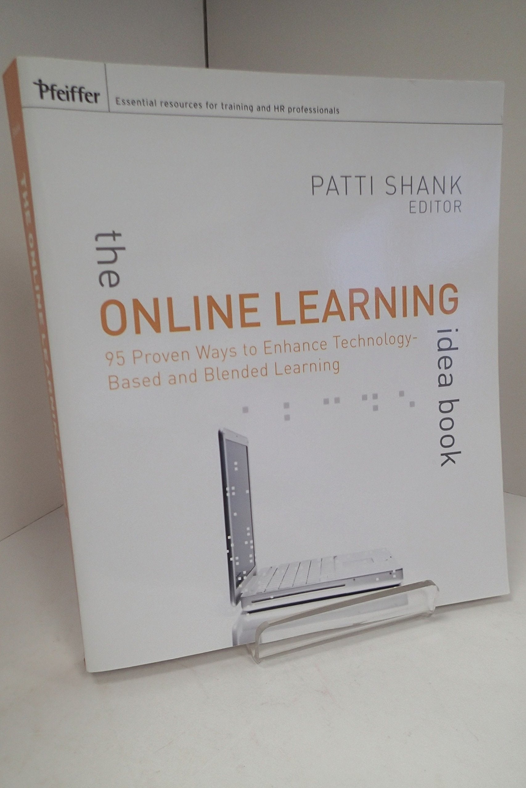 The Online Learning Idea Book: 95 Proven Ways to Enhance Technologybased and Blended Learning,Used