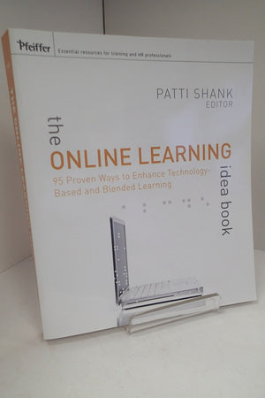 The Online Learning Idea Book: 95 Proven Ways to Enhance Technologybased and Blended Learning,Used