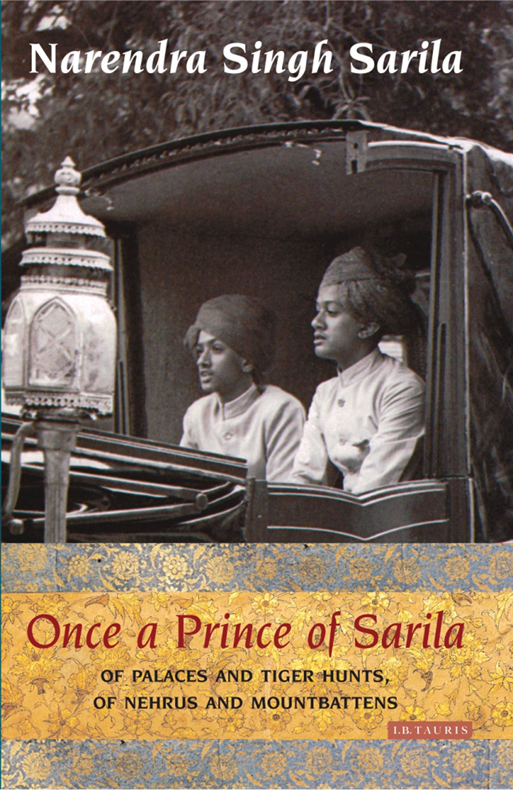 Once a Prince of Sarila: Of Palaces and Tiger Hunts, Of Nehrus and Mountbattens,Used