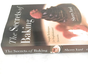 The Secrets Of Baking: Simple Techniques For Sophisticated Desserts,Used