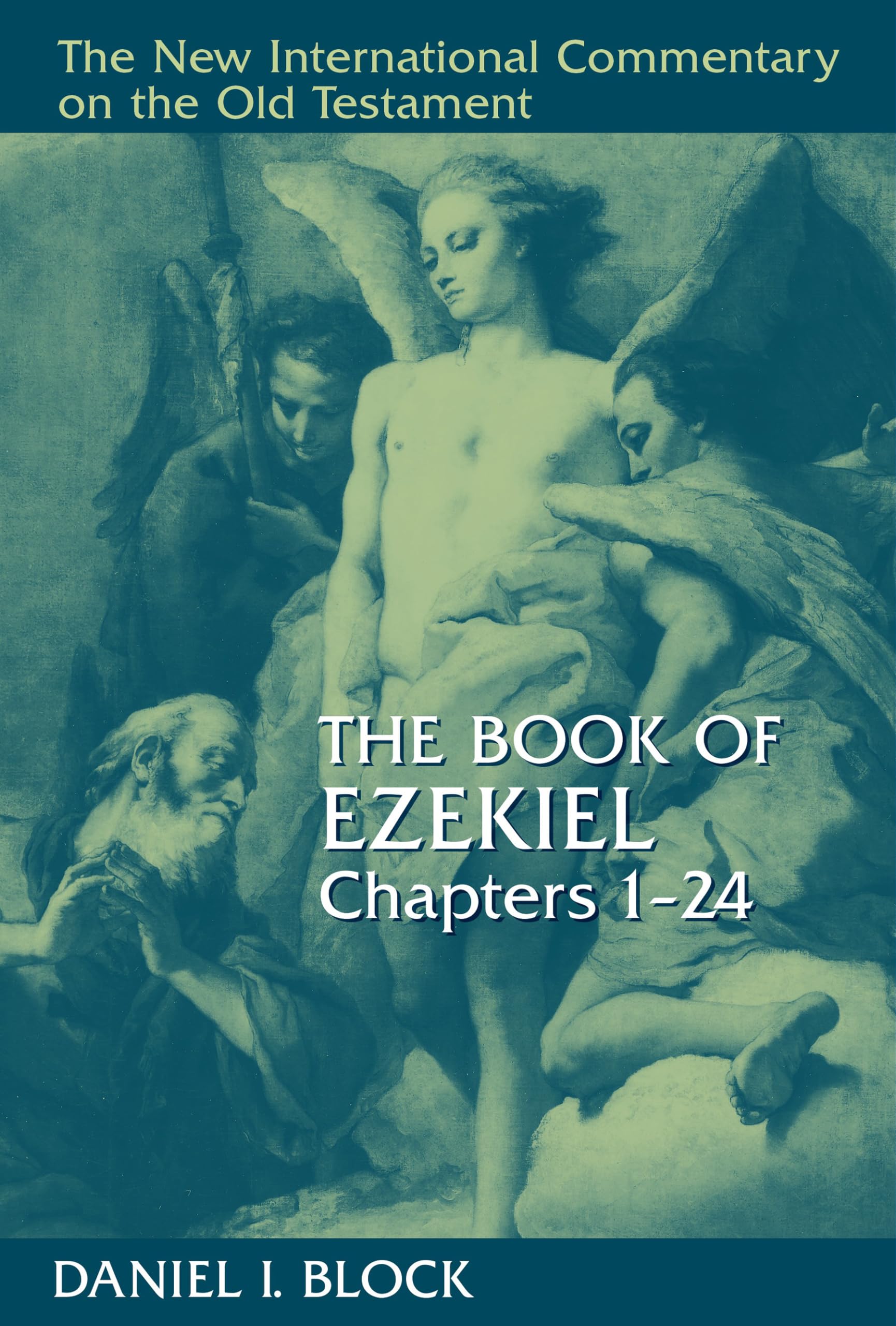 The Book Of Ezekiel, Chapters 124 (New International Commentary On The Old Testament (Nicot))