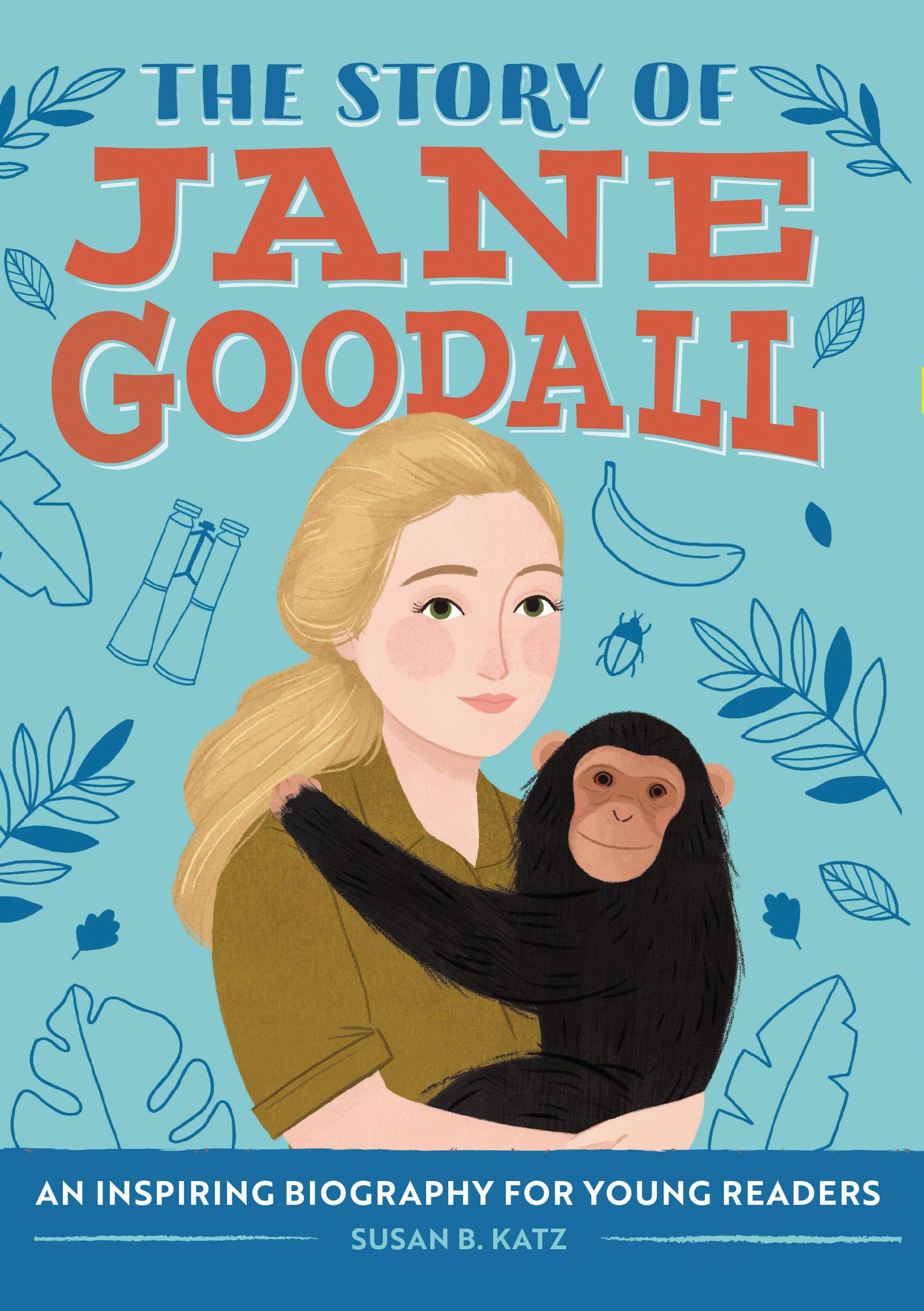 The Story of Jane Goodall: An Inspiring Biography for Young Readers (The Story of Biographies),Used