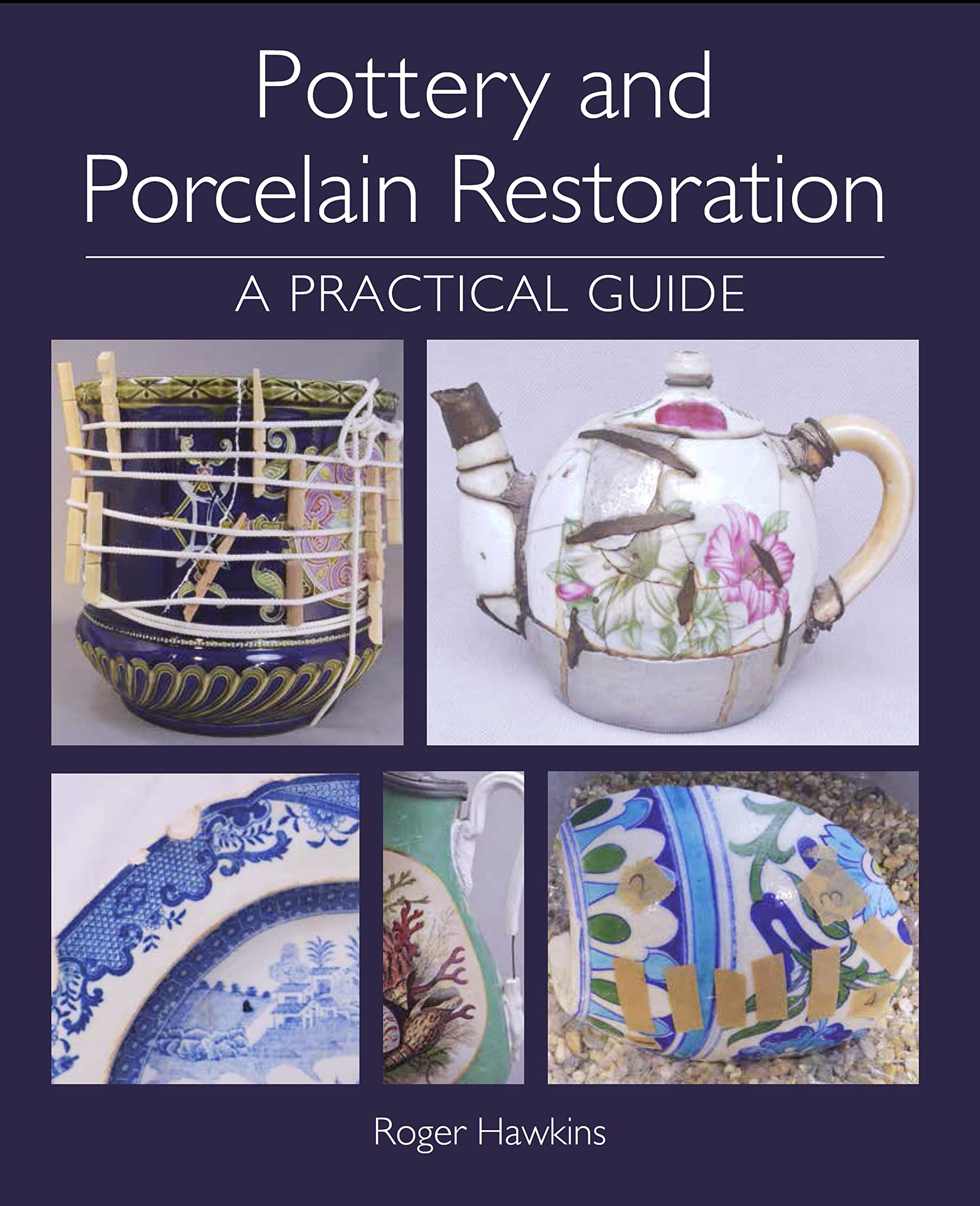 Pottery and Porcelain Restoration: A Practical Guide,Used
