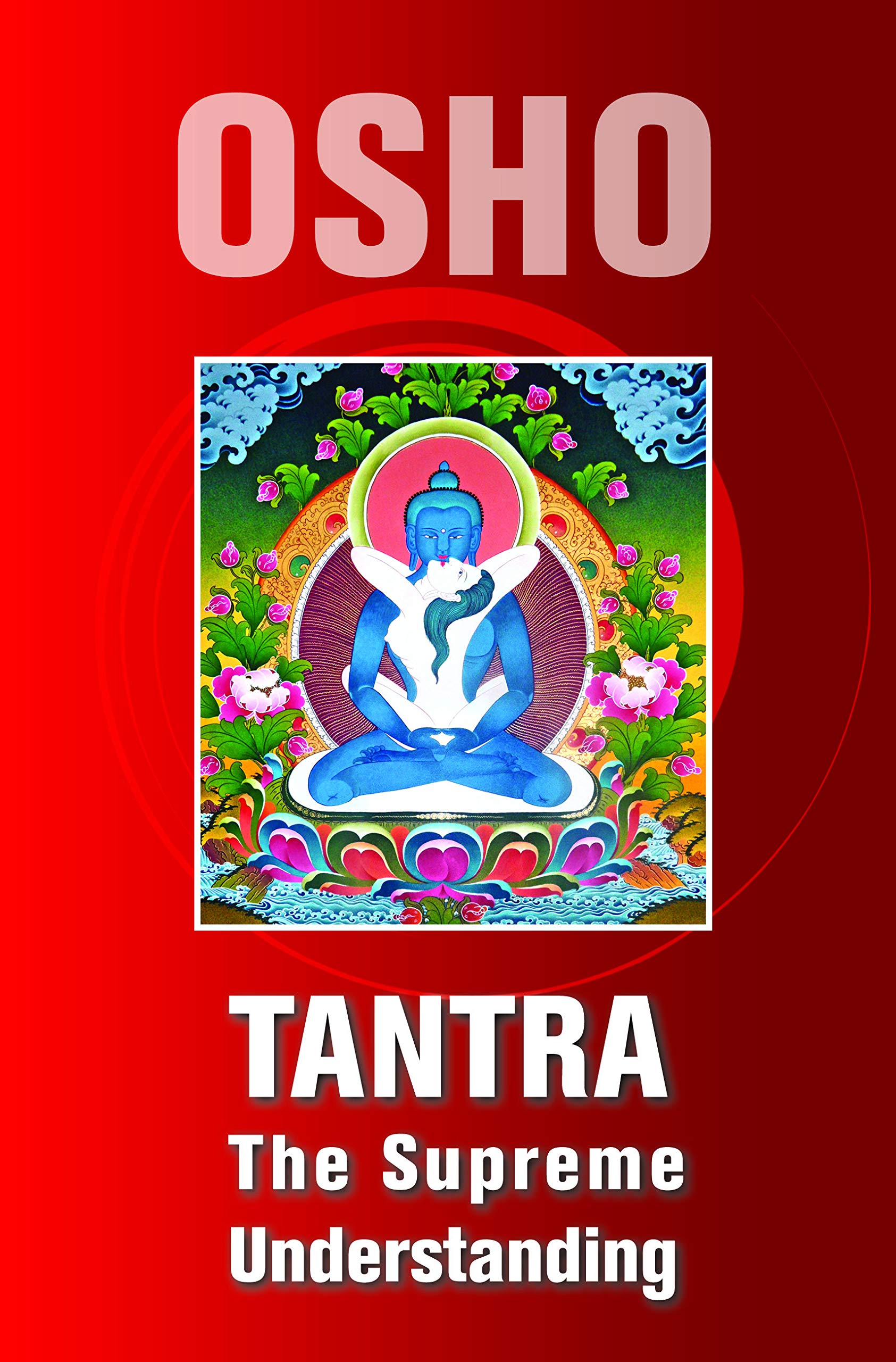 Tantra, the Supreme Understanding: Discourses on the Tantric Way of Tilopa's Song of Mahamudra,Used