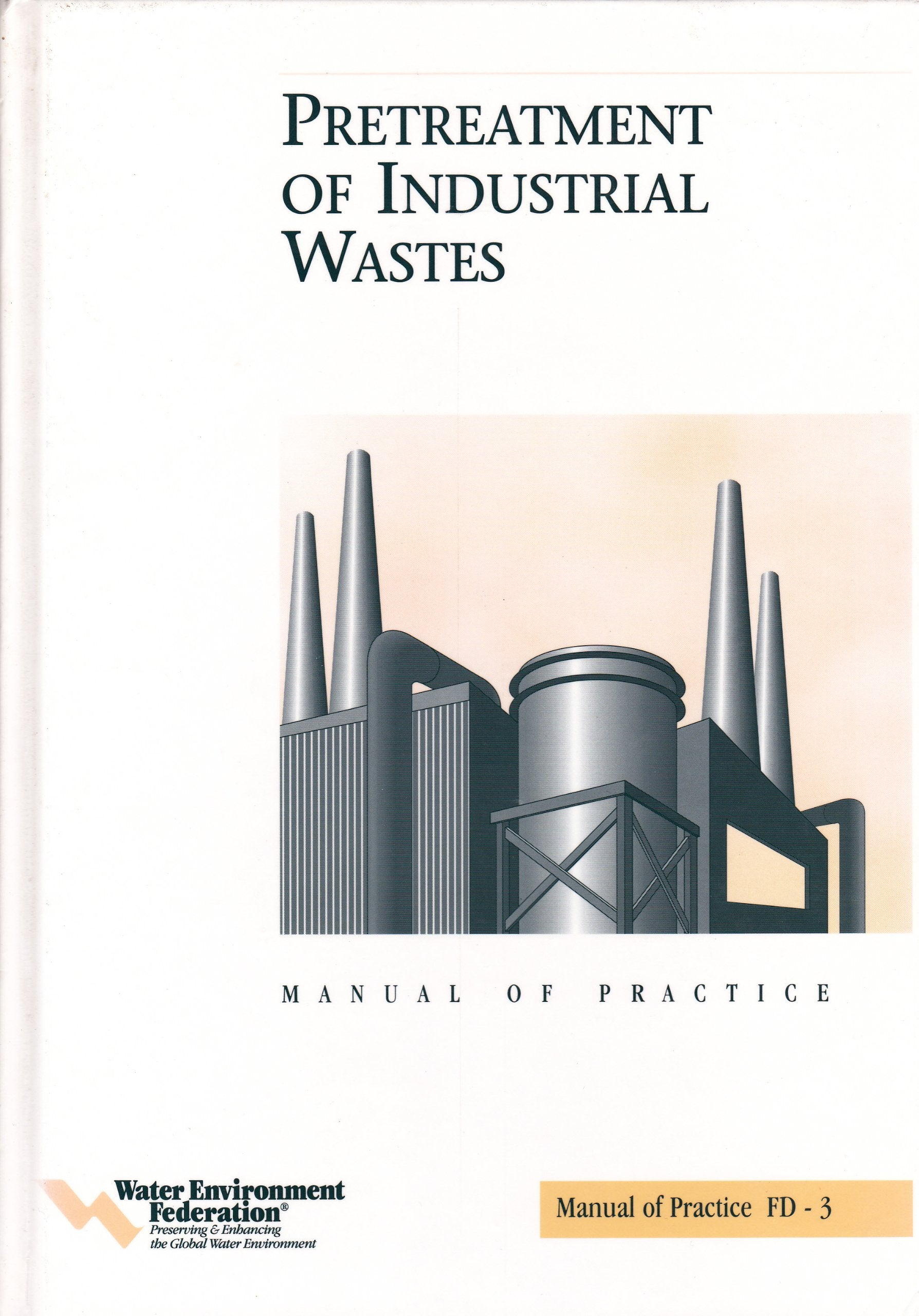 Pretreatment of Industrial Wastes  Mop Fd3 (WATER POLLUTION CONTROL FEDERATION//MANUAL OF PRACTICE F D),Used