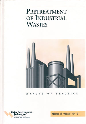 Pretreatment of Industrial Wastes  Mop Fd3 (WATER POLLUTION CONTROL FEDERATION//MANUAL OF PRACTICE F D),Used