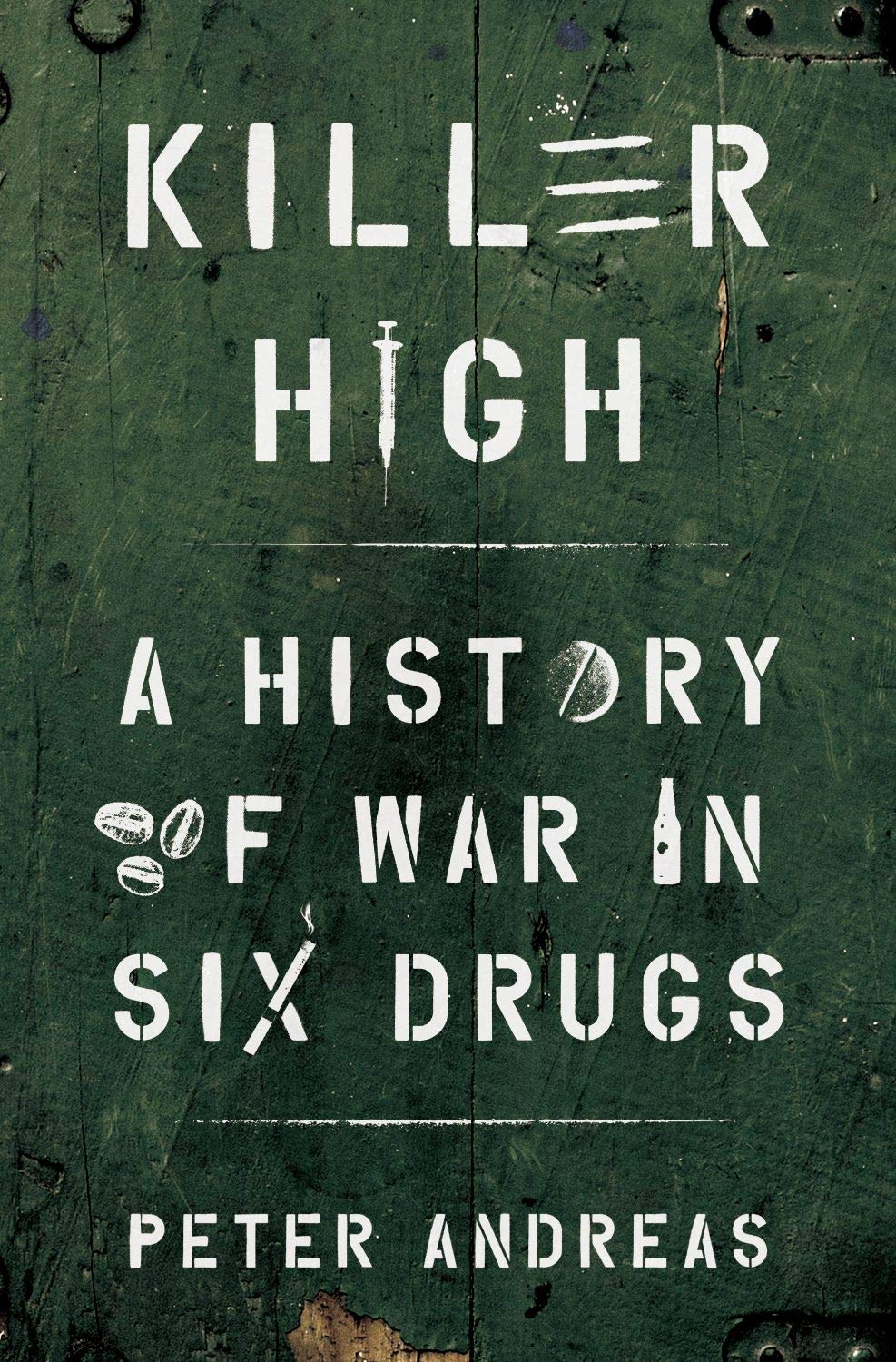 Killer High: A History of War in Six Drugs,Used