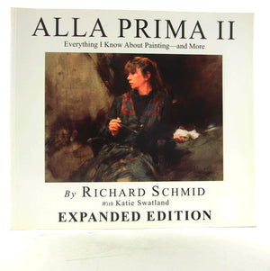 Alla Prima Ii Everything I Know About Paintingand More,Used